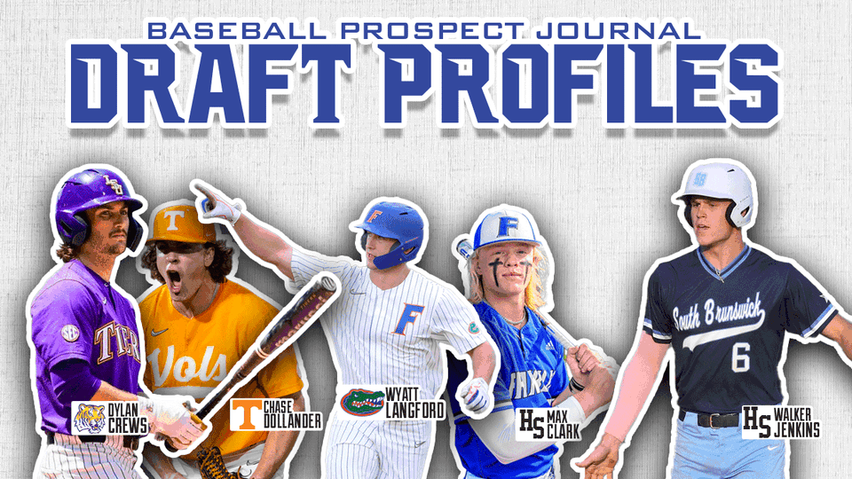 2023 MLB Draft Profiles on top prospects Baseball Prospect Journal