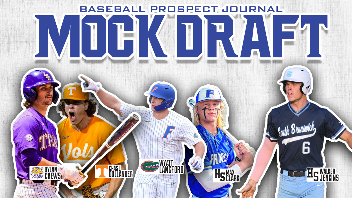 2023 MLB Draft: Mock Draft 3.0 - Baseball Prospect Journal